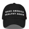 MAKE AMERICA HEALTHY AGAIN HAT