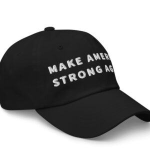 MAKE AMERICA STRONG AGAIN HAT