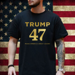 Trump 47 Make America Great Again Shirt