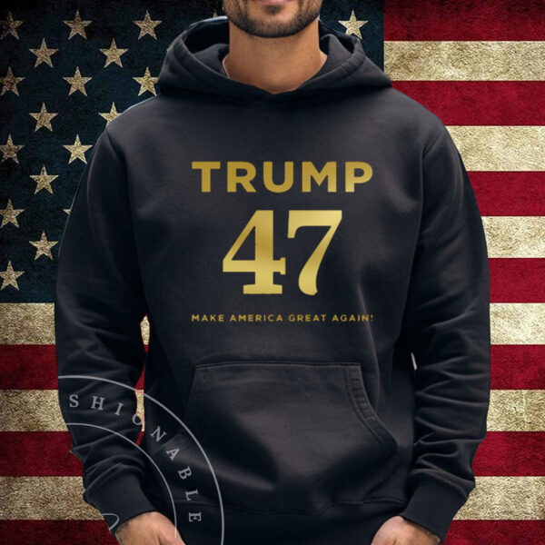 Trump 47 Make America Great Again Shirt