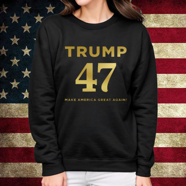 Trump 47 Make America Great Again Shirt