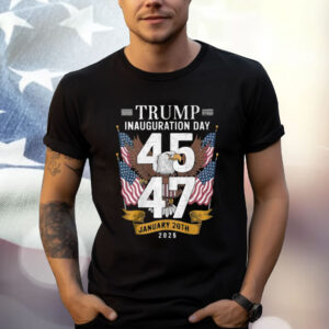 Trump Inauguration Day 45 - 47 T-Shirt