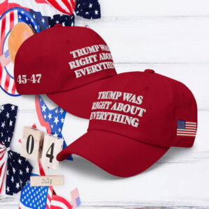 Trump Was Right About Everything Cap