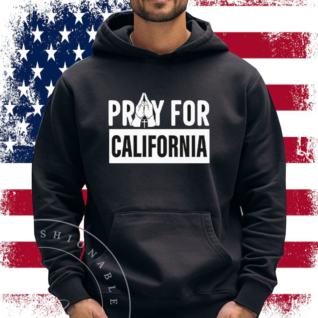 California Wildfires Pray For California Shirt