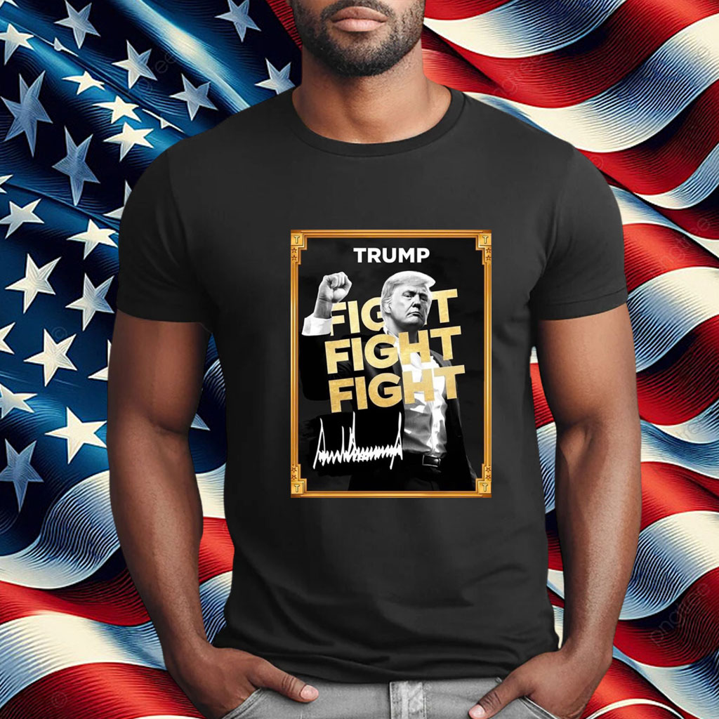 Donald Trump Fight Fight Fight T-Shirt