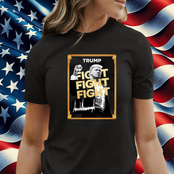 Donald Trump Fight Fight Fight T-Shirt
