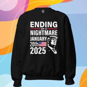 Donald Trump President 2025 End of a Nightmare T-Shirt