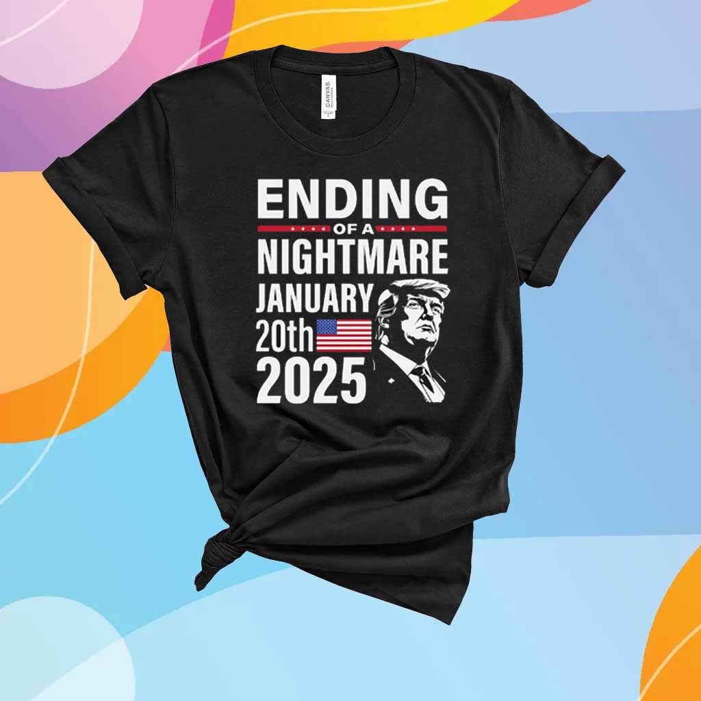 Donald Trump President 2025 End of a Nightmare T-Shirt