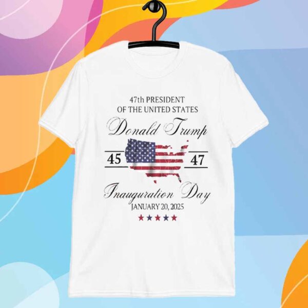 Inauguration Day 2025 Shirt, 47th President Donald Trump T-Shirt