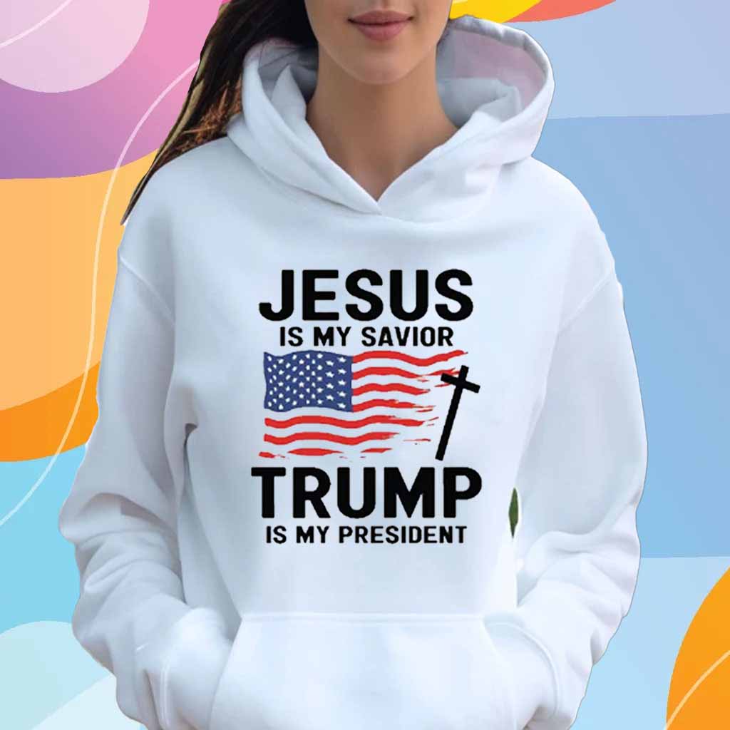 Jesus Is My savior Trump I My President 2025 T-Shirt