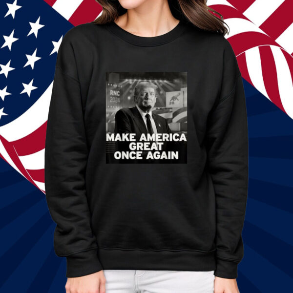 Make America Great Once Again Trump Quote Shirt