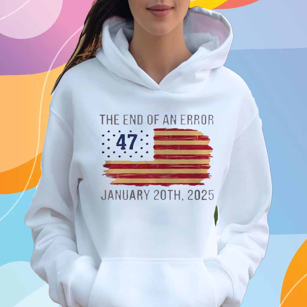 The End of an Error T-Shirt