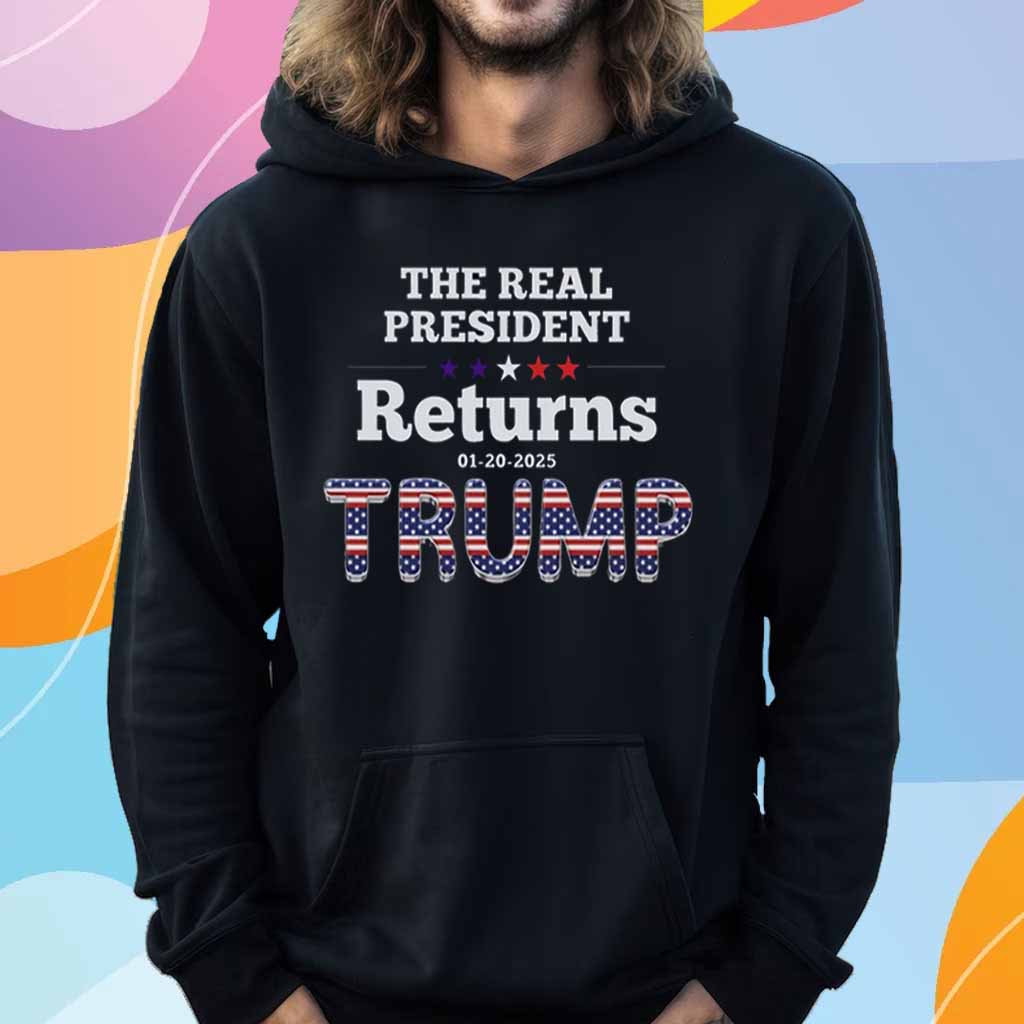 The Real ReTurns 01-20-2025 President Donald Trump T-Shirt
