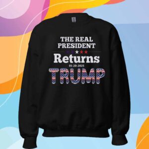 The Real ReTurns 01-20-2025 President Donald Trump T-Shirt
