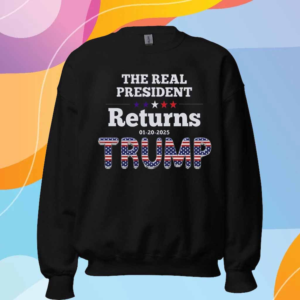 The Real ReTurns 01-20-2025 President Donald Trump T-Shirt