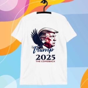 Trump 2025 The Comeback T-Shirt