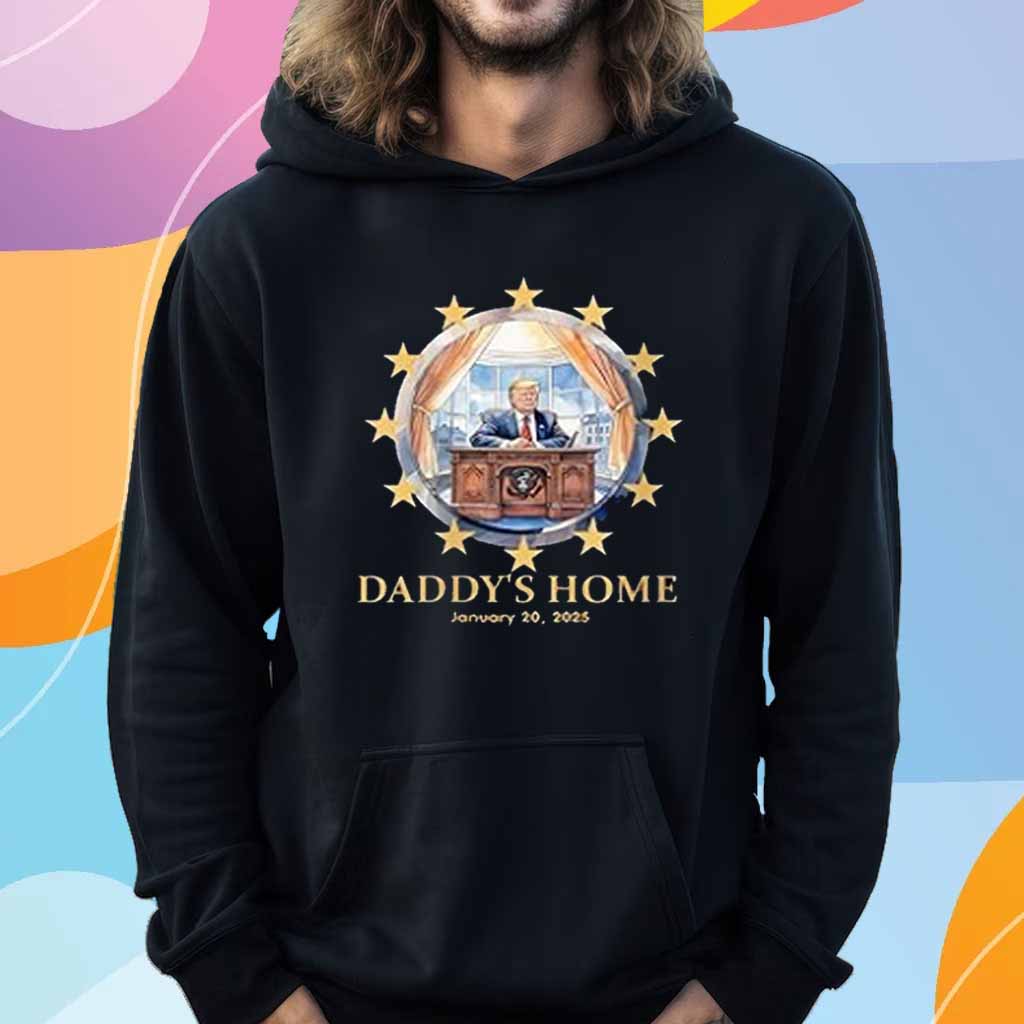 Trump Daddy's Home Oval Office 2024-2025 Inauguration T-Shirt