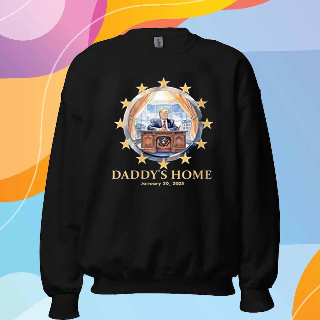 Trump Daddy's Home Oval Office 2024-2025 Inauguration T-Shirt