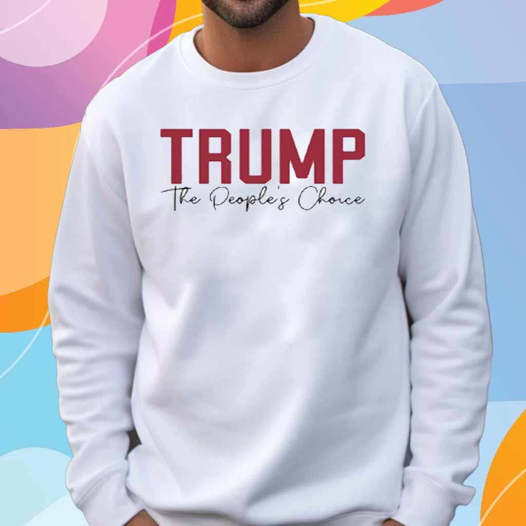 Trump The People's Choice 2025 T-Shirt