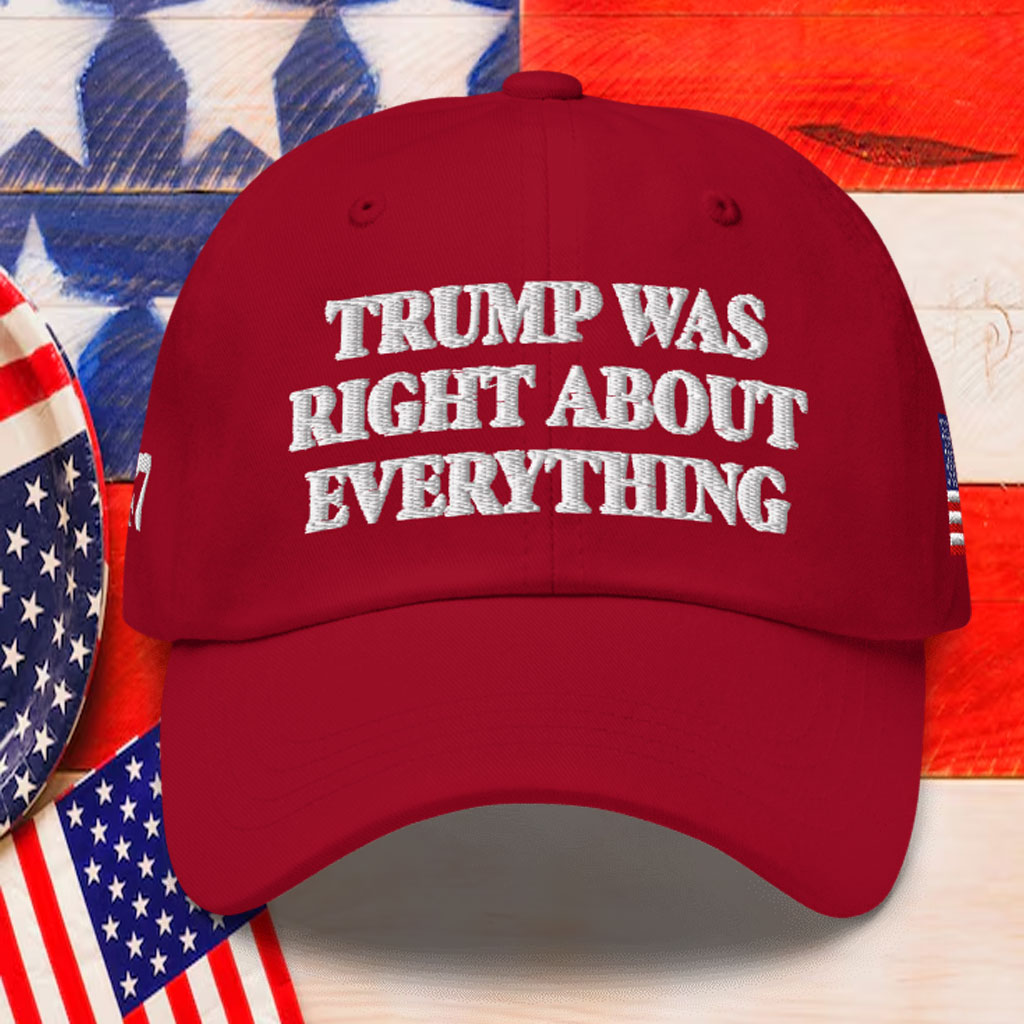 Trump Was Right About Everything Dad Hat