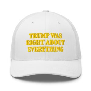 Trump Was Right About Everything Gold Trucker Cap
