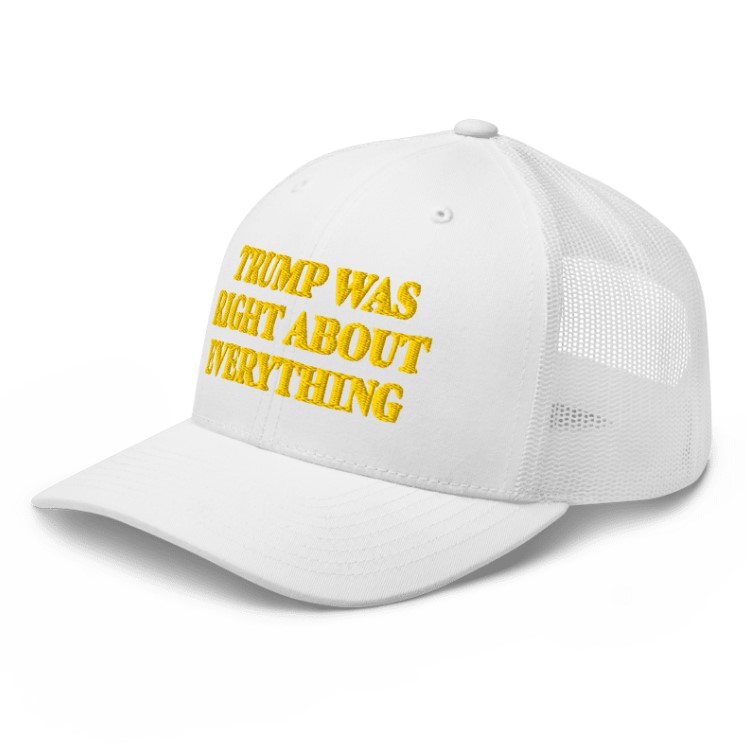 Trump Was Right About Everything Gold Trucker Cap