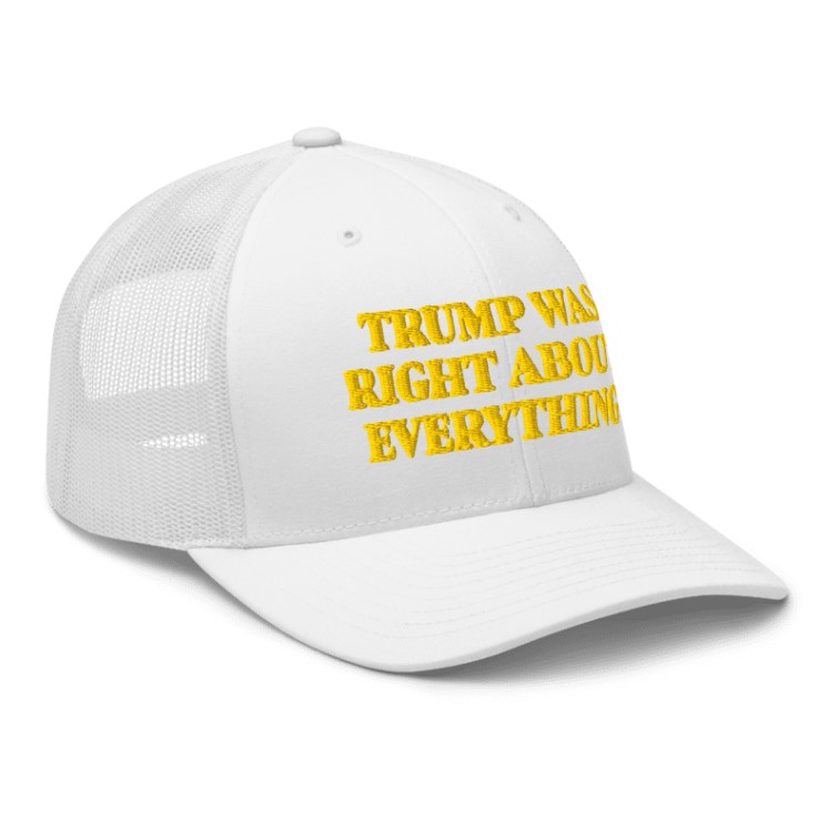 Trump Was Right About Everything Gold Trucker Cap