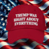 Trump Was Right About Everything Hat