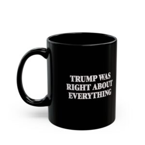 Trump Was Right About Everything Mug