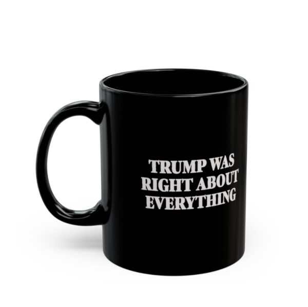 Trump Was Right About Everything Mug