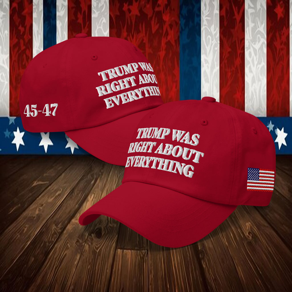 Trump Was Right About Everything Red Dad Hat