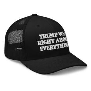 Trump Was Right About Everything Trucker Cap