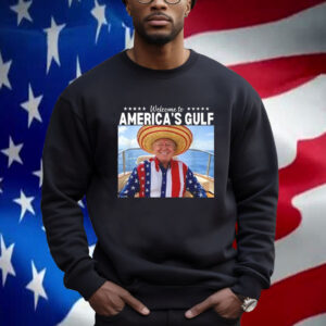 Trump Welcome To America’s Gulf Shirt