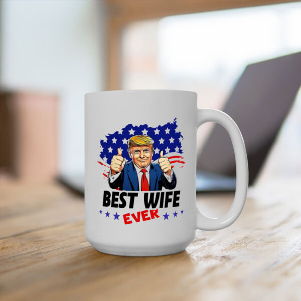 Best Wife Ever, Trump Wife Mug