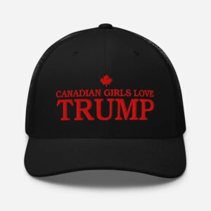 Canadian Girls Love Trump Hat