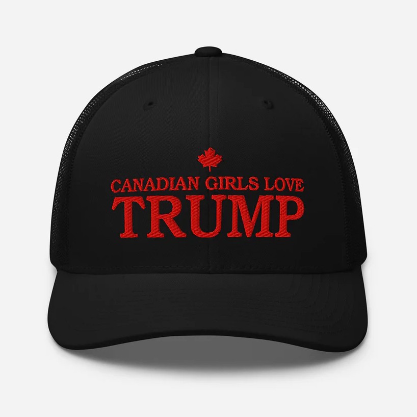 Canadian Girls Love Trump Hat