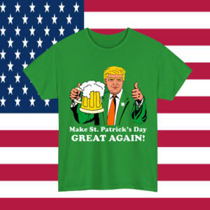 Donald Trump Make St. Patrick's Day Great Again Beer Drinking Shirt