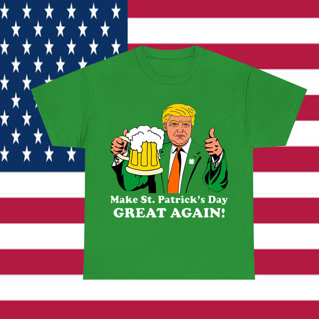 Donald Trump Make St. Patrick's Day Great Again Beer Drinking Shirt