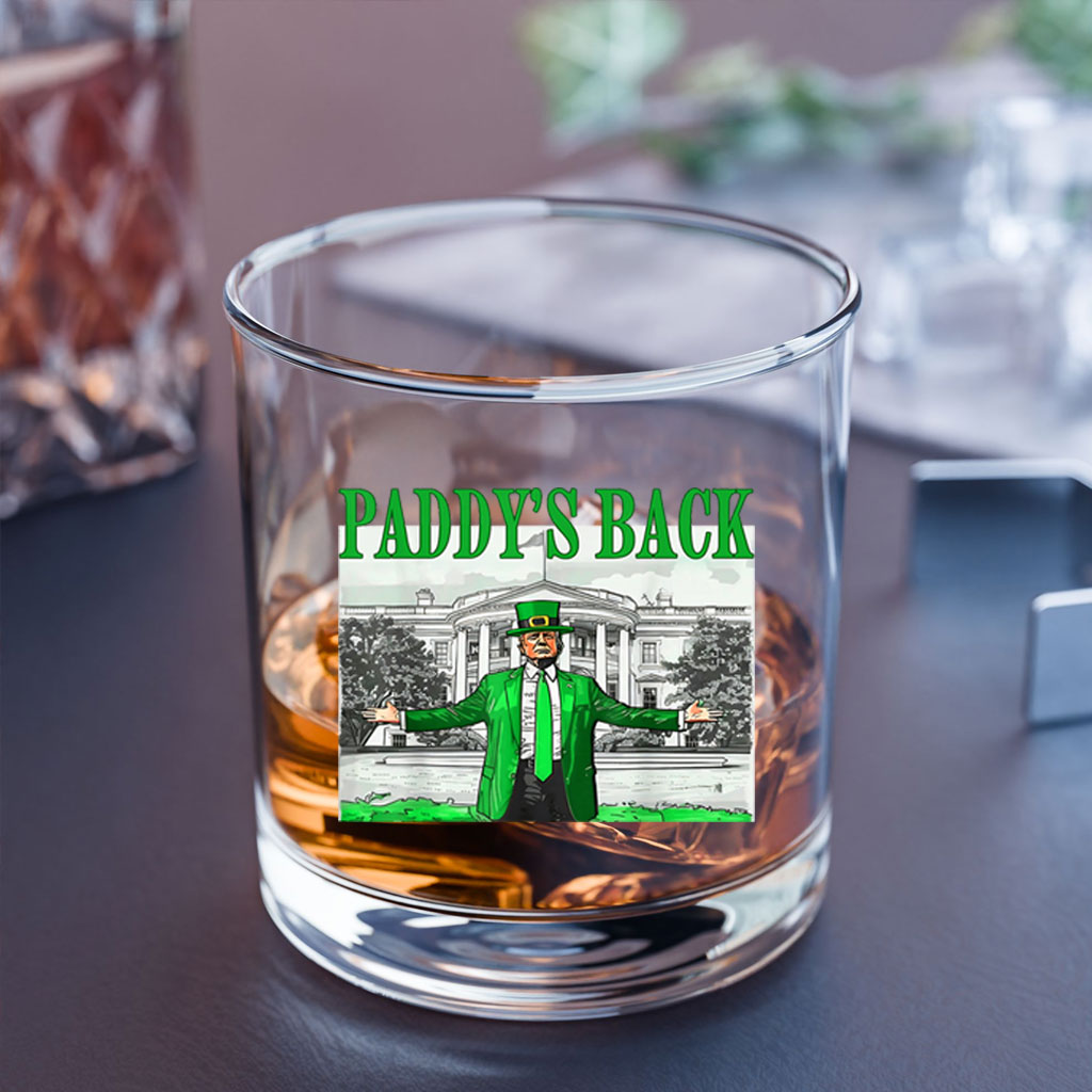 Funny Trump Paddy's Back St Patricks Day Daddy's Home MAGA Whiskey Glass