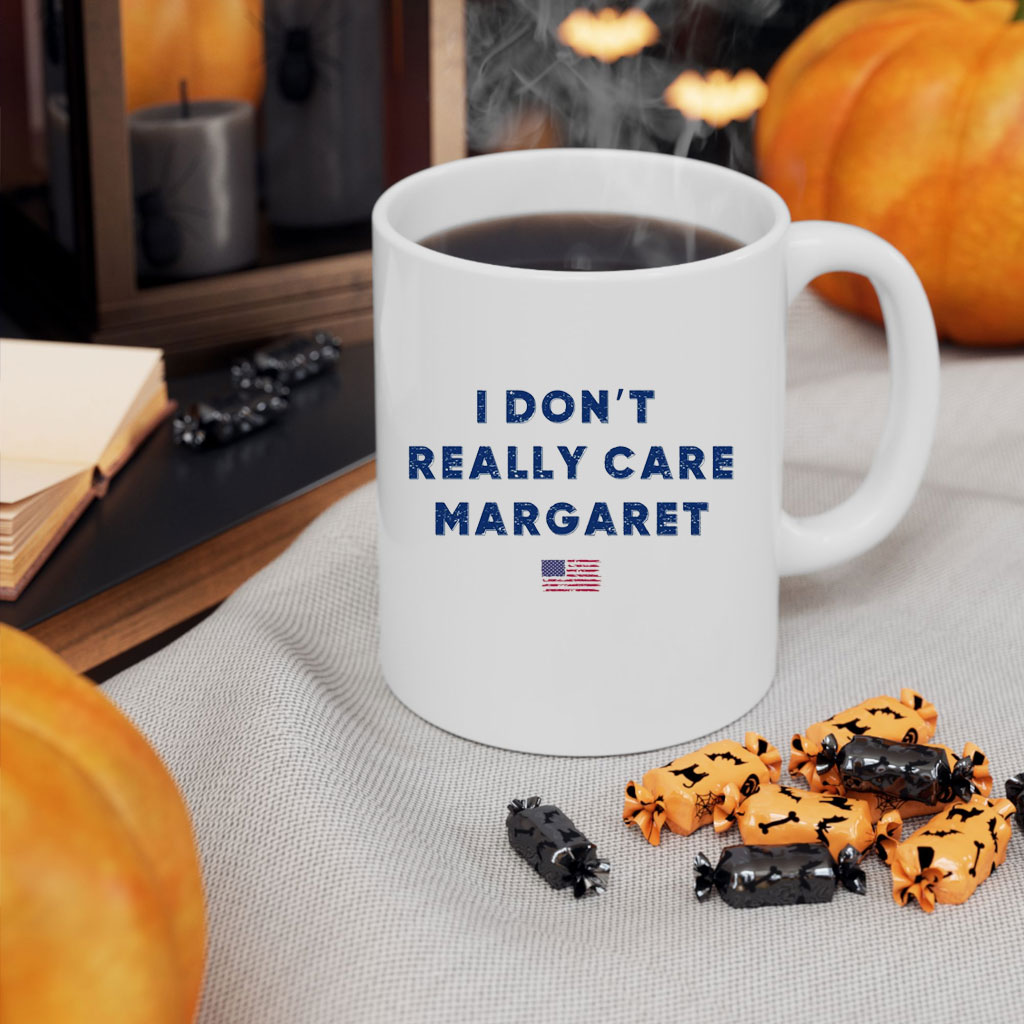 I Don't Really Care Margaret 2025 Mug