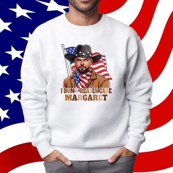 I Don't Really Care Margaret 2025 Shirt
