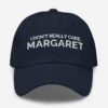 I Don't Really Care Margaret Hat