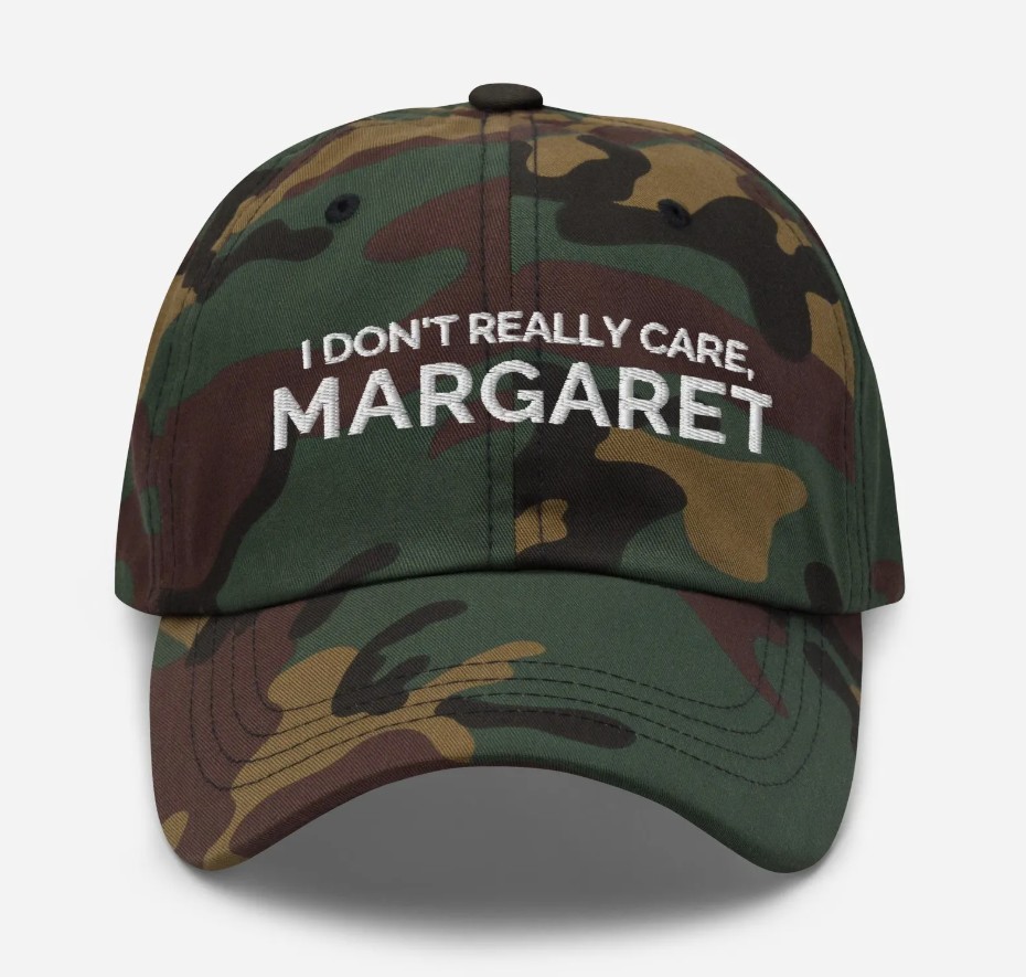 I Don't Really Care Margaret Hat