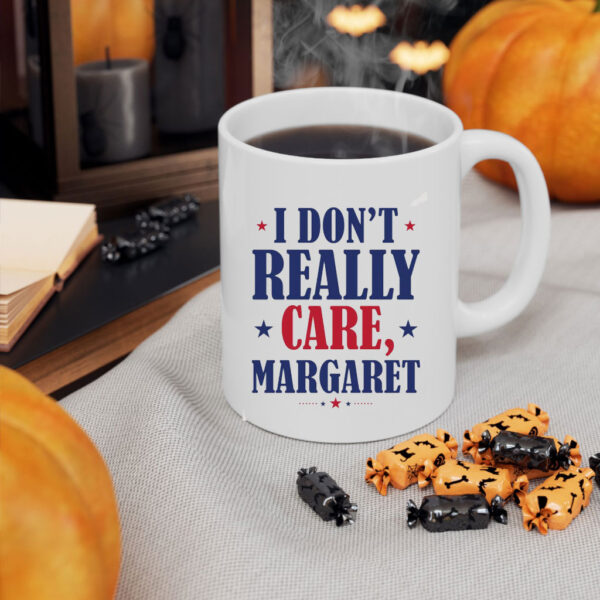 I Don't Really Care Margaret Mug