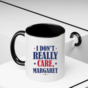 I Don't Really Care Margaret Mug