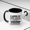 I Love It When I Wake Up in the Morning and Donald Trump is President 2025 Mug