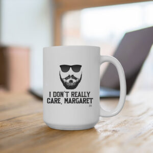 I don't really care Margaret Classic Mug