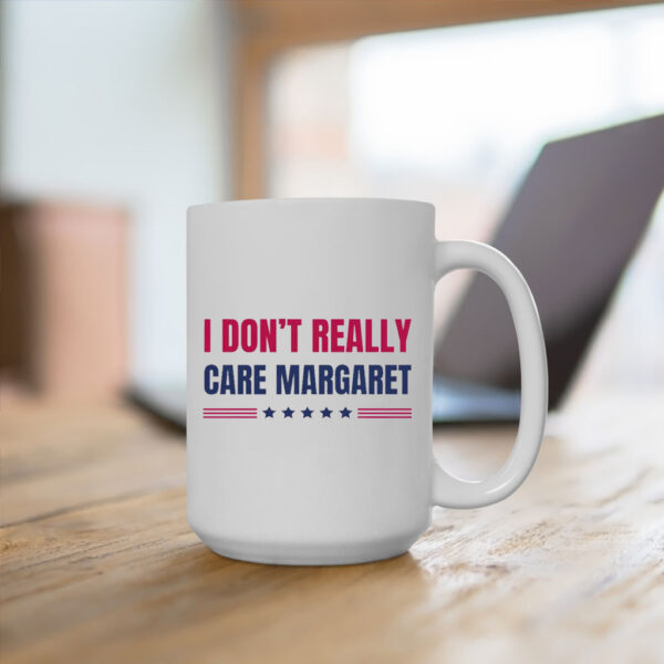 JD Vance Quote "I Don't Really Care Margaret" Mug