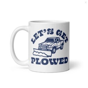 Let's Get Plowed Mug