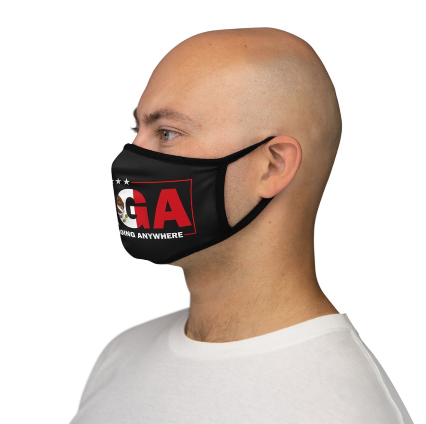 MAGA Mexicans Ain't Going Anywhere Face Mask